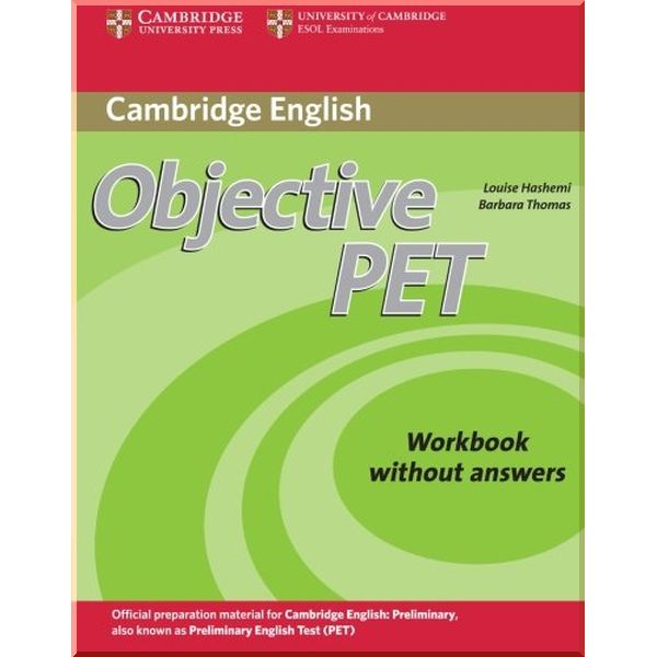 Objective PET Second Edition Workbook without answers. Barbara Thomas, Louise Hashemi. ISBN:9780521732703
Objective PET Second Edition Workbook without answers. Barbara Thomas, Louise Hashemi. ISBN:9780521732703