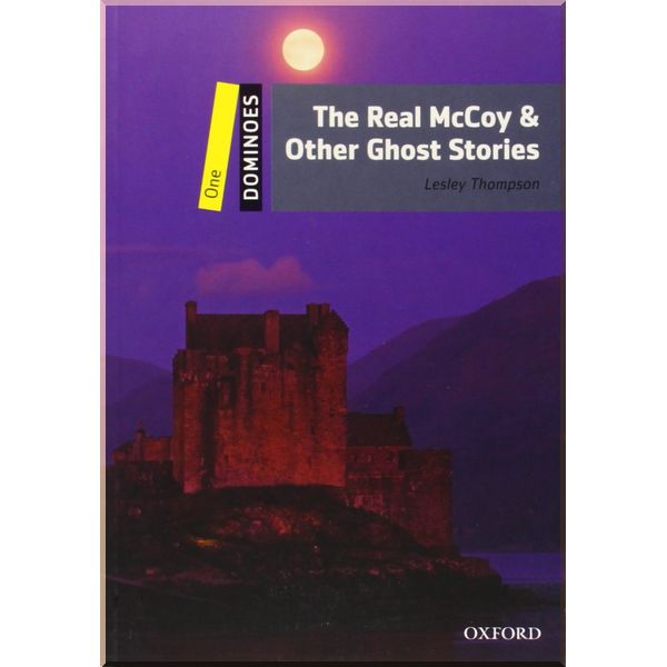 The Real McCoy and Other Ghost Stories. Lesley Thompson, Bill Bowler. ISBN:9780194247672
The Real McCoy and Other Ghost Stories. Lesley Thompson, Bill Bowler. ISBN:9780194247672