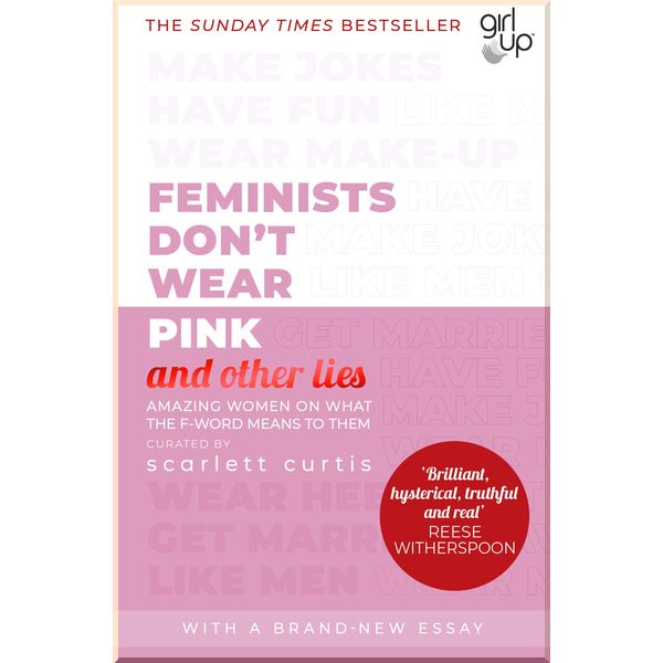 Penguin Feminists Don't Wear Pink (and other lies). Scarlett Curtis. ISBN:9780241418369
Penguin Feminists Don't Wear Pink (and other lies). Scarlett Curtis. ISBN:9780241418369