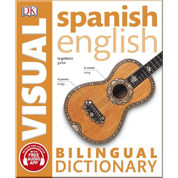 DK Spanish-English Bilingual Visual Dictionary. Dorling Kindersley. ISBN:9780241292433
DK Spanish-English Bilingual Visual Dictionary. Dorling Kindersley. ISBN:9780241292433