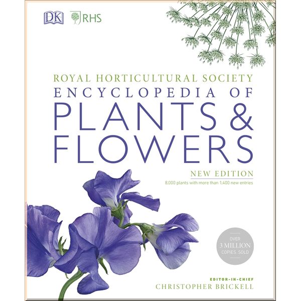 DK RHS Encyclopedia Of Plants and Flowers. Editor-in-Chief Christopher Brickell. ISBN:9780241343265
DK RHS Encyclopedia Of Plants and Flowers. Editor-in-Chief Christopher Brickell. ISBN:9780241343265