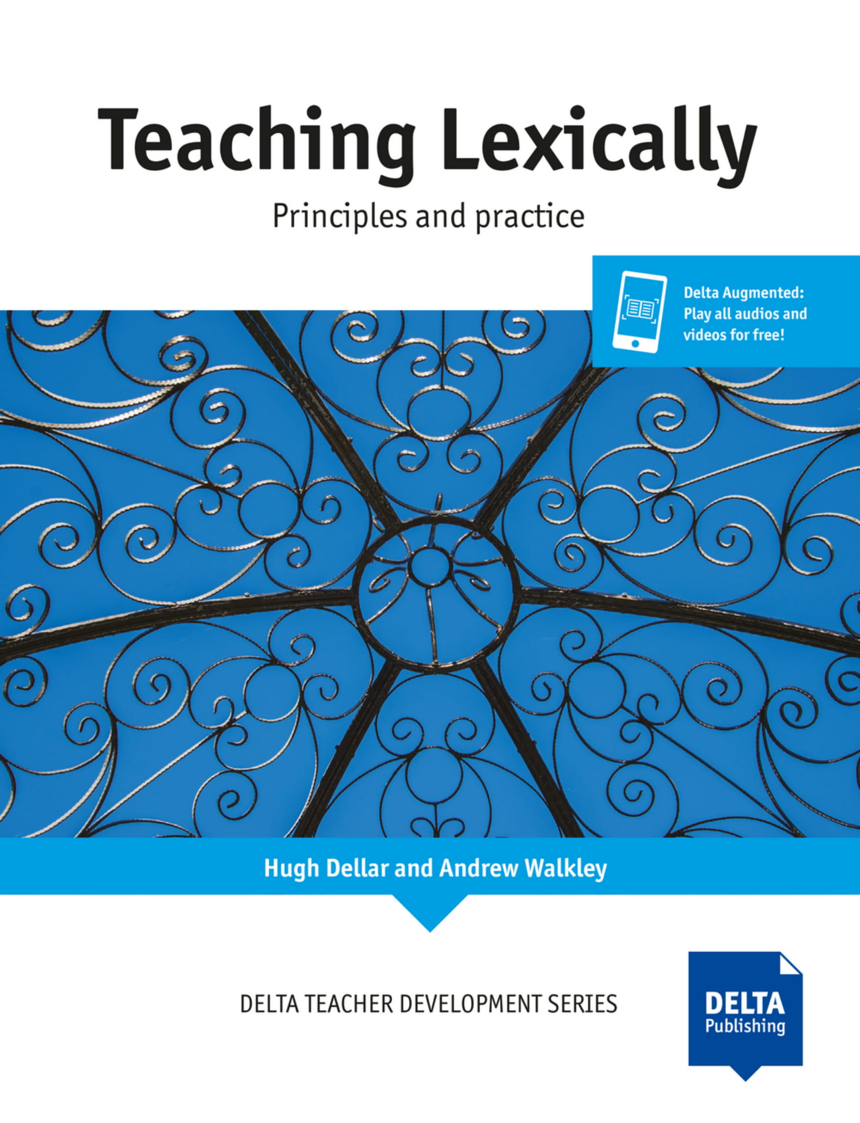 Книга Delta Publishing Delta Teacher Development Teaching Lexically, Paperback - Hugh Dellar, Andrew Walkley
Книга Delta Publishing Delta Teacher Development Teaching Lexically, Paperback - Hugh Dellar, Andrew Walkley