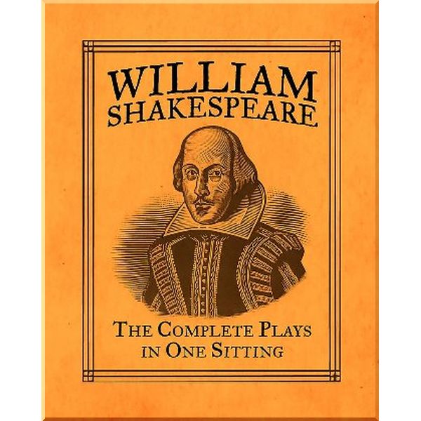William Shakespeare: The Complete Plays in One Sitting. William Shakespeare, Joelle Herr. ISBN:9780762447565
William Shakespeare: The Complete Plays in One Sitting. William Shakespeare, Joelle Herr. ISBN:9780762447565