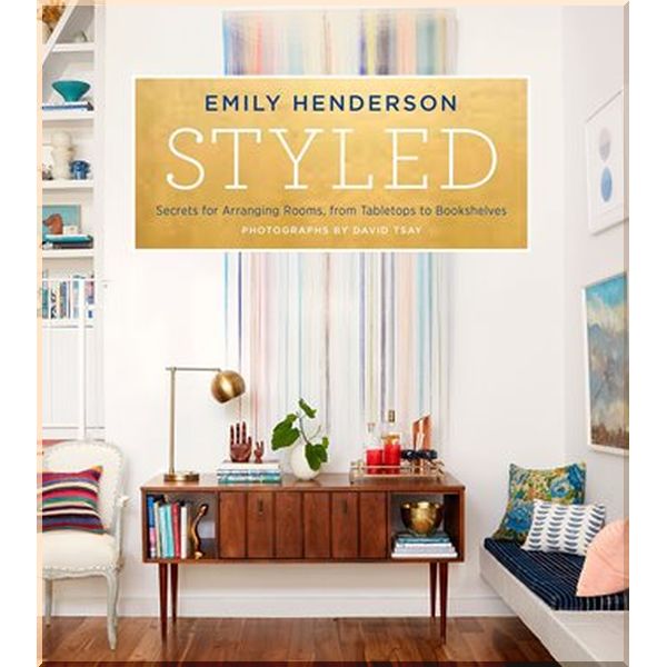 Styled: Secrets for Arranging Rooms, from Tabletops to Bookshelves. Angelin Borsics, Emily Henderson. ISBN:9780804186278
Styled: Secrets for Arranging Rooms, from Tabletops to Bookshelves. Angelin Borsics, Emily Henderson. ISBN:9780804186278