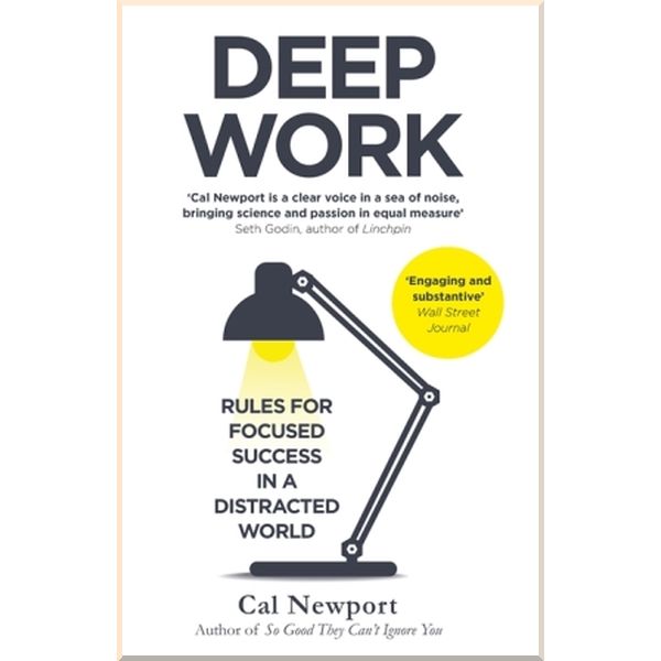 Deep Work. Cal Newport. ISBN:9780349411903
Deep Work. Cal Newport. ISBN:9780349411903