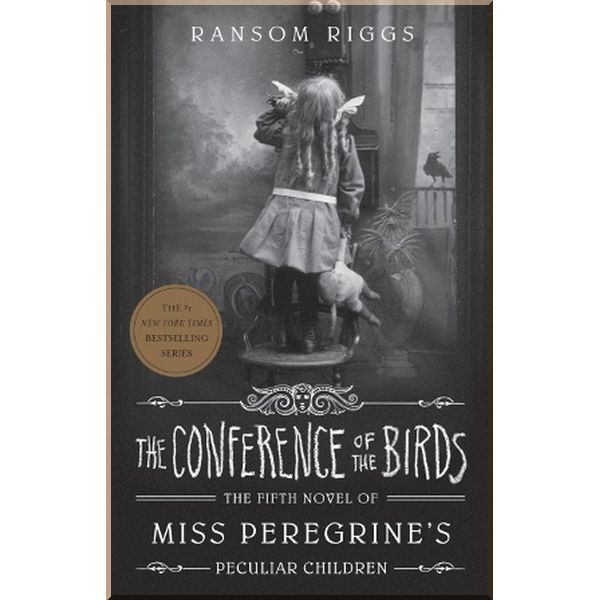 The Conference of the Birds (Book 5), Miss Peregrine's Peculiar Children. Ransom Riggs. ISBN:9780241320914
The Conference of the Birds (Book 5), Miss Peregrine's Peculiar Children. Ransom Riggs. ISBN:9780241320914