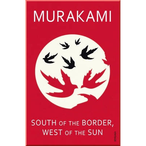 South of the Border, West of the Sun. Haruki Murakami. ISBN:9780099448570 
South of the Border, West of the Sun. Haruki Murakami. ISBN:9780099448570