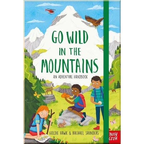 Nosy Crow National Trust: Go Wild in the Mountains. Goldie Hawk, Rachael Saunders. ISBN:9781788006422
Nosy Crow National Trust: Go Wild in the Mountains. Goldie Hawk, Rachael Saunders. ISBN:9781788006422