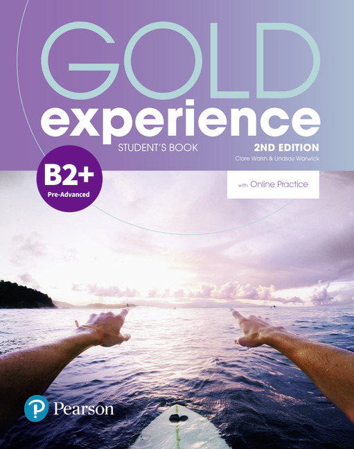 Gold Experience 2nd Edition B2+ Student's Book with Online Practice - Clare Walsh,Lindsay Warwick - 9781292237282
Gold Experience 2nd Edition B2+ Student's Book with Online Practice - Clare Walsh,Lindsay Warwick - 9781292237282