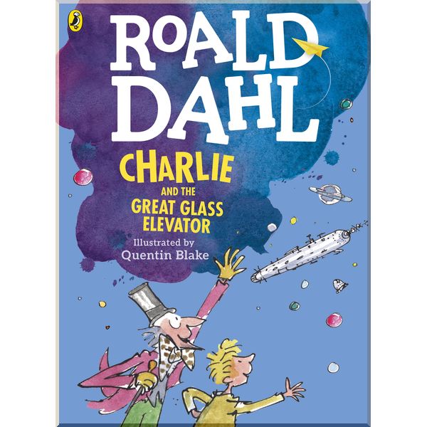 Puffin Charlie and the Great Glass Elevator (colour edition). Roald Dahl. ISBN:9780141357850
Puffin Charlie and the Great Glass Elevator (colour edition). Roald Dahl. ISBN:9780141357850