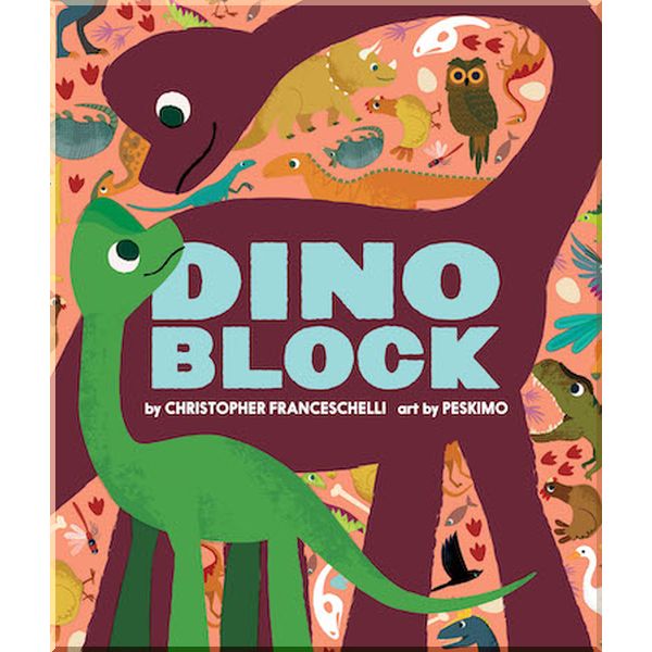 Abrams Appleseed Dinoblock. Peskimo, Christopher Franceschelli. ISBN:9781419716744
Abrams Appleseed Dinoblock. Peskimo, Christopher Franceschelli. ISBN:9781419716744