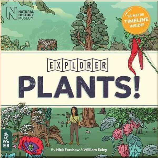 What on Earth Books Explorer: Plants!. William Exley, Nick Forshaw. ISBN:9780995576612
What on Earth Books Explorer: Plants!. William Exley, Nick Forshaw. ISBN:9780995576612