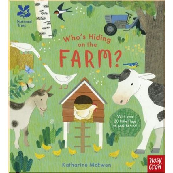 Nosy Crow National Trust: Who's Hiding on the Farm. Katharine McEwen. ISBN:9781788001823
Nosy Crow National Trust: Who's Hiding on the Farm. Katharine McEwen. ISBN:9781788001823