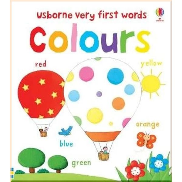 Usborne Very First Words: Colours. Felicity Brooks Rosalinde Bonnet. ISBN:9781409535324
Usborne Very First Words: Colours. Felicity Brooks Rosalinde Bonnet. ISBN:9781409535324