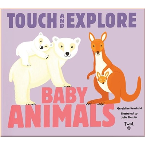 Touch and Explore Baby Animals. Geraldine Krasinski Julie Mercier. ISBN:9782745978936
Touch and Explore Baby Animals. Geraldine Krasinski Julie Mercier. ISBN:9782745978936