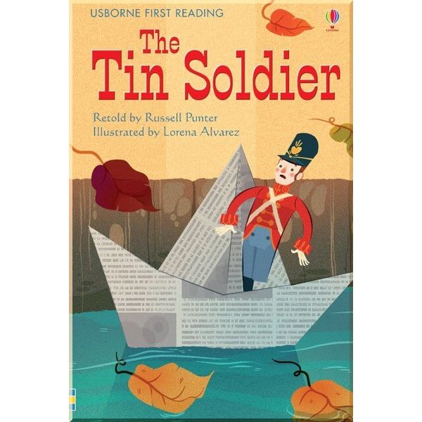 Usborne The Tin Soldier. Hans Christian Andersen Russel Punter. ISBN:9781409535812
Usborne The Tin Soldier. Hans Christian Andersen Russel Punter. ISBN:9781409535812