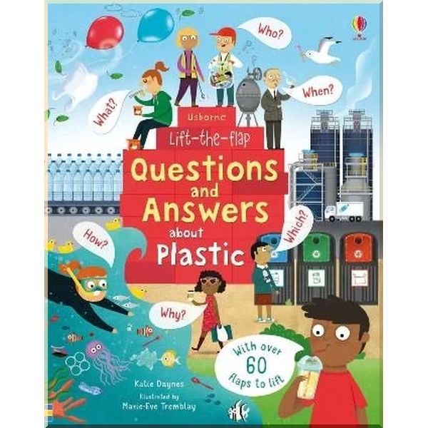Usborne Lift-the-Flap Questions and Answers about Plastic. Katie Daynes Marie-Eve Tremblay. ISBN:9781474963381
Usborne Lift-the-Flap Questions and Answers about Plastic. Katie Daynes Marie-Eve Tremblay. ISBN:9781474963381