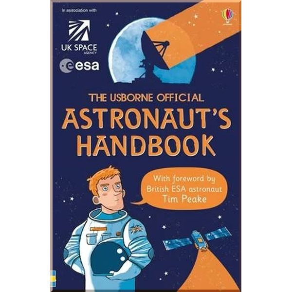 Usborne Official Astronaut's Handbook. Louie Stowell Roger Simo. ISBN:9781409590743
Usborne Official Astronaut's Handbook. Louie Stowell Roger Simo. ISBN:9781409590743