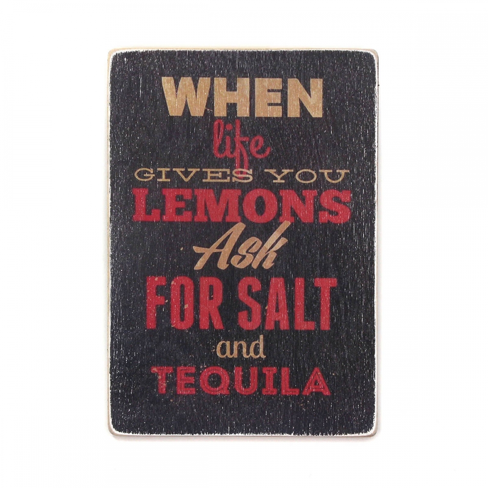Деревянный постер Юмор и цитаты When life gives you lemons, ask for salt and tequila А2
Деревянный постер Юмор и цитаты When life gives you lemons, ask for salt and tequila А2