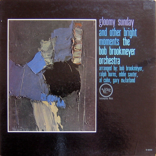 Виниловая пластинка Bob Brookmeyer And His Orchestra - Gloomy Sunday… 1961 (V6-8455) Gat, Verve/USA Ex-/ex (art.215984)
Виниловая пластинка Bob Brookmeyer And His Orchestra - Gloomy Sunday… 1961 (V6-8455) Gat, Verve/USA Ex-/ex (art.215984)