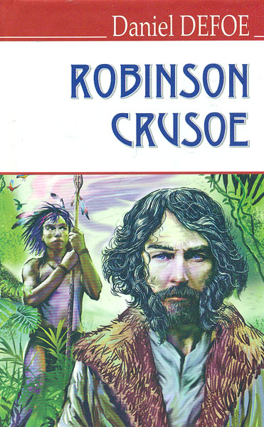 The Life and StrangeSuprising Adventures of Robinson Crusoe / Життя і незвичайні та дивовижні пригоди Робінзона Крузо. (English Library)
The Life and StrangeSuprising Adventures of Robinson Crusoe / Життя і незвичайні та дивовижні пригоди Робінзона Крузо. (English Library)