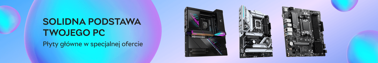 Płyty główne – solidna podstawa Twojego PC!