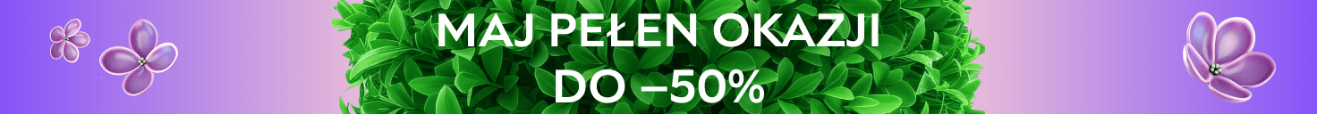 Maj pełen okazji — nawet do -50%