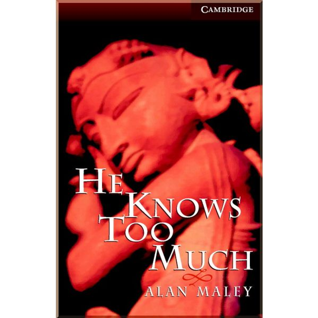 He Knows Too Much with Downloadable Audio. Alan Maley. ISBN:9780521656078 - изображение 1