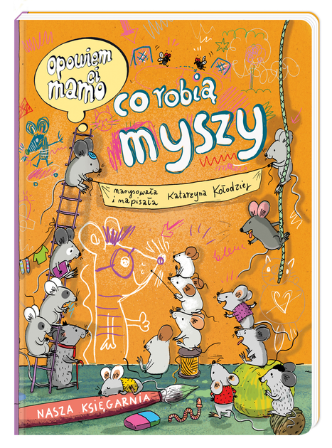 Opowiem ci, mamo, co robia myszy - Katarzyna Kołodziej (9788310136459) - obraz 1