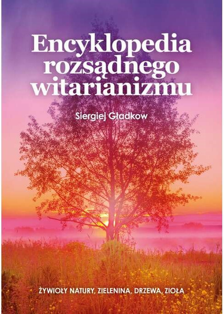 Encyklopedia rozsądnego witarianizmu - Siergiej Gładkow (9788395782176) - obraz 1