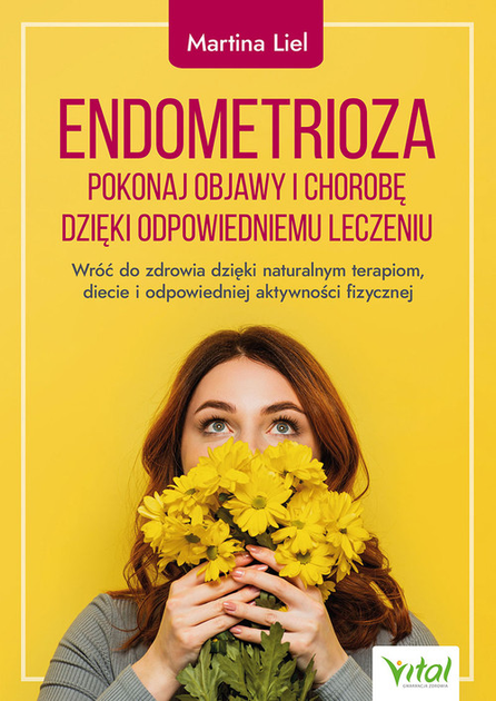 Endometrioza. Pokonaj objawy i chorobę dzięki właściwemu leczeniu - Martina Liel (9788381688987) - obraz 1