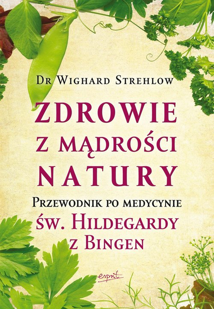 Zdrowie z mądrości natury - Wighard Strehlow (9788367925310) - obraz 1