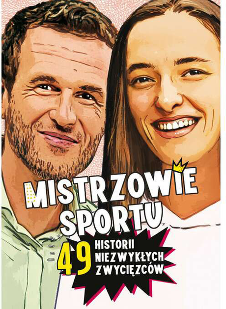 Mistrzowie sportu. 49 historii niezwykłych zwycięzców - Agnieszka Nożyńska-Demianiuk (9788368033175) - obraz 1
