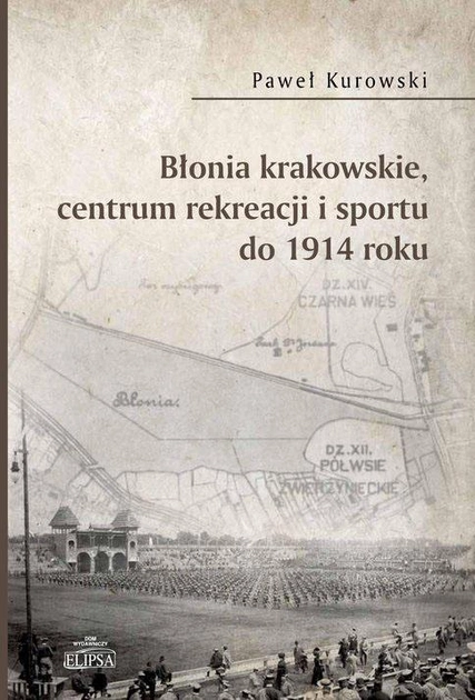 Краківський центр рекреації та спорту до 1914 року - Павел Куровський (9788380174795) - зображення 1