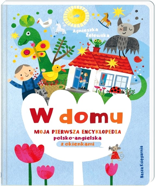 Książeczka Nasza Księgarnia W domu Moja pierwsza encyklopedia polsko-angielska z okienkami (9788310138644) - obraz 1