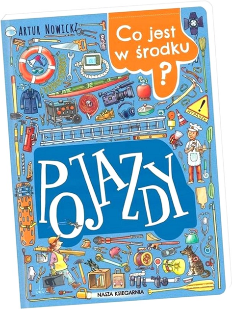 Książeczka Nasza Księgarnia Co jest w środku? Pojazdy (9788310139542) - obraz 1