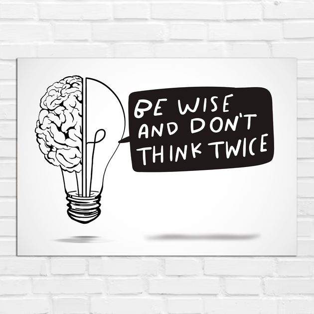 Плакат-постер на стену с мотивационным принтом "Be Wise And Don't think twice" А0 ПЛ000917А0 - Фото 1 Плакат-постер на стену с мотивационным принтом "Be Wise And Don't think twice" А0 ПЛ000917А0 - изображение 1