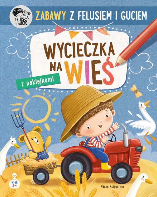 Książeczka Nasza Księgarnia Zabawy z Felusiem i Guciem. Wycieczka na wieś (9788310140302) - obraz 1