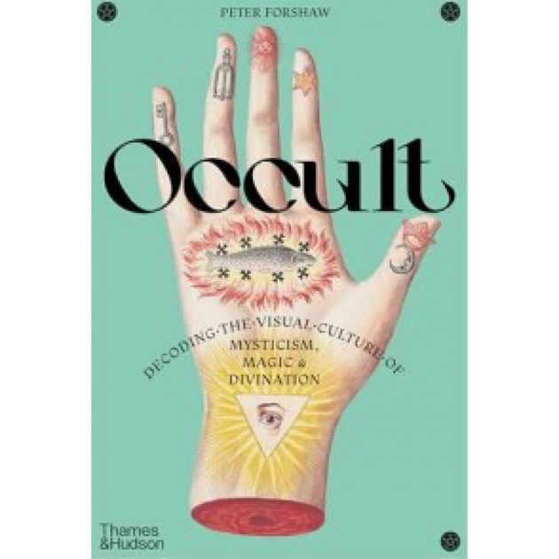 Occult: Decoding the visual culture of mysticism, magic and divination - Фото 1 Occult: Decoding the visual culture of mysticism, magic and divination - зображення 1