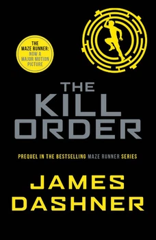 The Kill Order (The Maze Runner series: Prequel)
