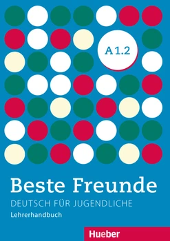 Beste Freunde A1.2: Lehrerhandbuch - Aliki Ernestine Olympia Balser - 978-3-19-621051-4