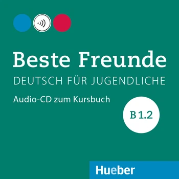 Beste Freunde B1.2: Audio-CD zum Kursbuch - Manuela Georgiakaki, Elisabeth Graf-Riemann, Anja Schümann, Christiane Seuthe - 978-3-19-531053-6