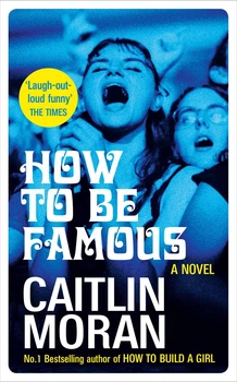 How to be Famous-Кейтлин Моран-(9780091948986)
