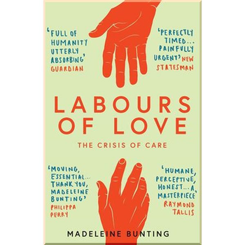 Labours of Love. Madeleine Bunting. ISBN:9781783783816