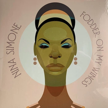 Виниловая пластинка Nina Simone - Fodder On My Wings 180 Gram