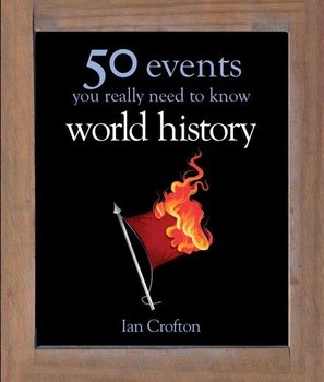 50 World History Events - Ian Crofton - 9780857380753
