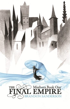 Mistborn trilogy Book 1: The Final Empire - Brandon Sanderson - 9780575089914