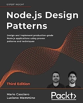 Node.js Design Patterns: Design and implement production-grade Node.js applications using proven patterns and techniques, 3rd Edition