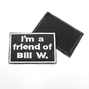 Шеврон I'm a friend of Bill W, чорна нашивка на липучці, якісно вишитий патч 6*8см повсякденний/польовий