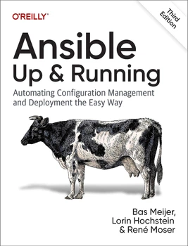Ansible: Up and Running: Automating Configuration Management and Deployment the Easy Way 3rd Edition